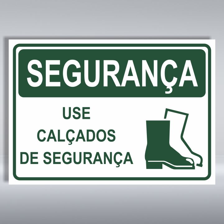 PLACA DE SEGURANÇA | USE CALÇADOS DE SEGURANÇA